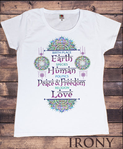 Irony T-shirt S / White Womens Tee Birth Place Earth, Species Human, Politics Peace & Freedom, Religion Love Print TS888