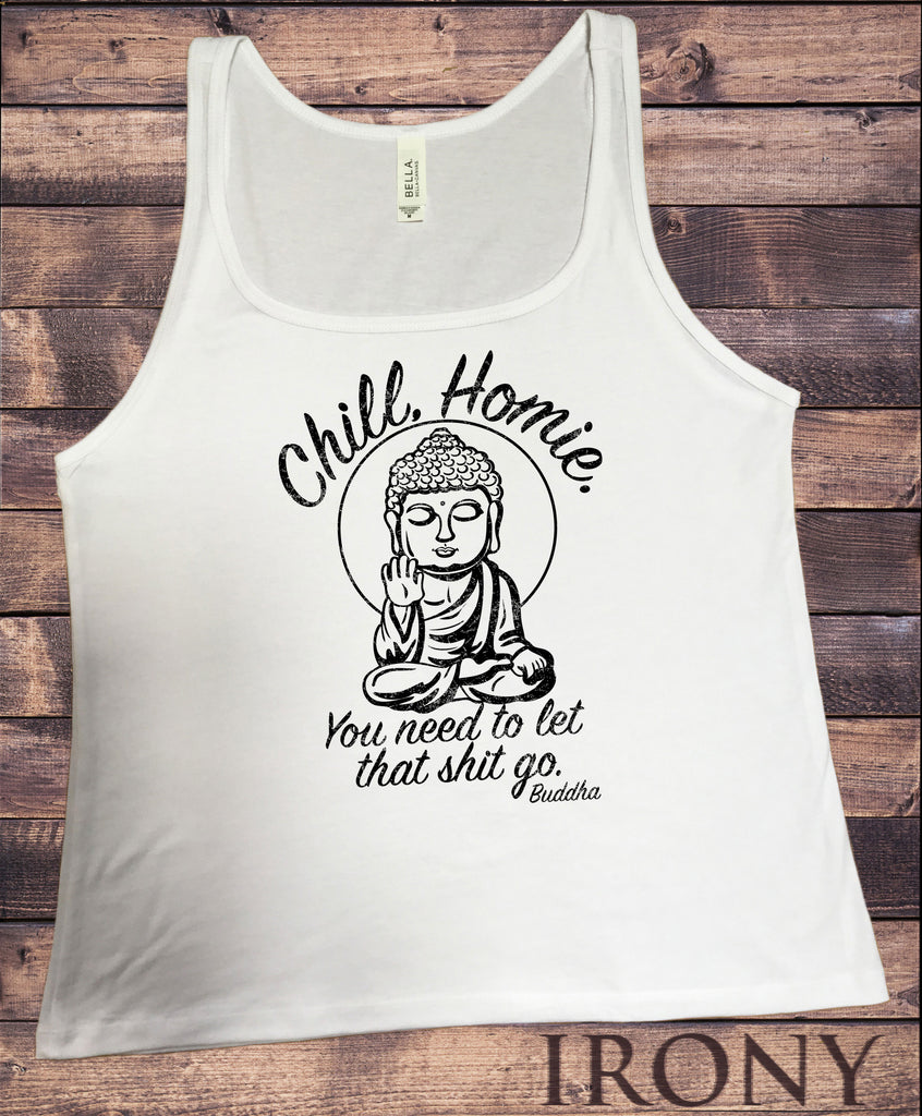 Jersey Top 'Chill, Homie. You need to let that sh*t go' Buddha Funny JTK1117