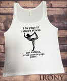 Jersey Tank Top Yoga Pose 'Just kidding, i drink wine in yoga pants' Funny JTK1338