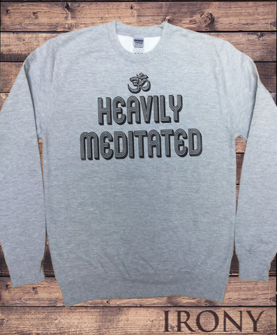 Men's Sweatshirt 'Heavily Meditated' Meditation Yoga Peace Buddha Om Zen  Print SWT1073B