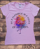 Women's T-Shirt Beautiful Flamingo- Be a flamingo in a flock of pigeons Print TS1101