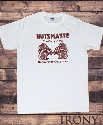 Men's T-Shirt Nutsmaste Squirrel 'The crazy in me honours the crazy in you' Print TS1109