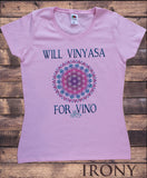 Women's T-Shirt 'Will vinyasa for vino' Yoga India Print TS1126