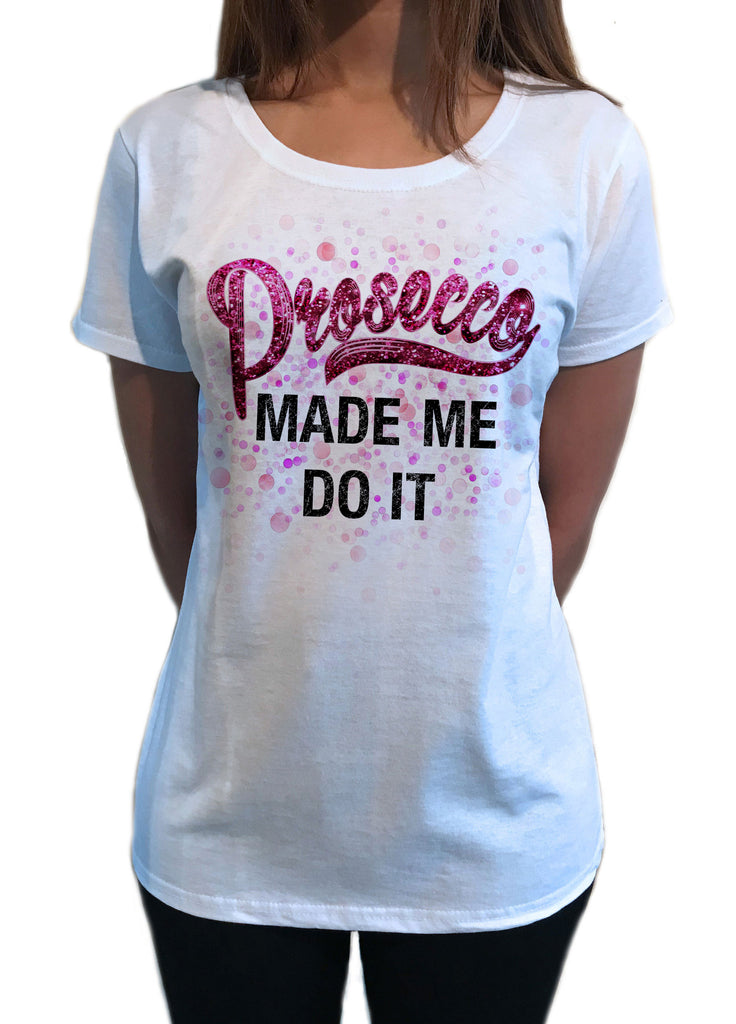 Women s Tee Prosecco made me do it funny champagne glitter effect Print TS1160