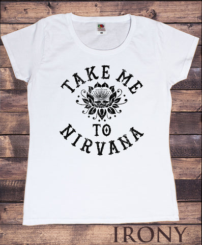 Women's Top Take me to Nirvana lotus slogan quietude, freedom, happiness TS1172