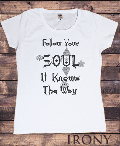 Women's T-Shirt Follow your soul, it knows the way Buddha Chakra Meditation Zen TS1191