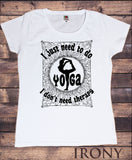 Women's Top 'i just need to do yoga, i don't need therapy' Meditation Poses Slogan Print TS1253