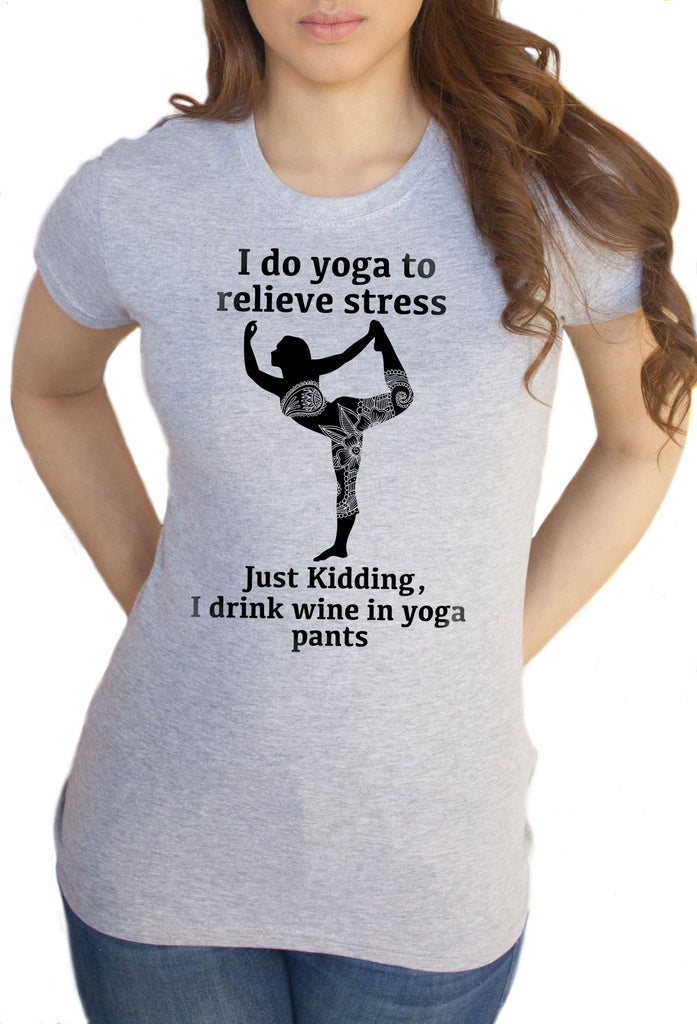 To Reduce Stress, I do Yoga Just Kidding I Drink Wine In My Yoga Pants –  transfer-kingdom