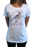 Women’s Tee If you want to fly, give up everything that weighs you down Bird quote Print TS1339