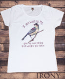Women’s Tee If you want to fly, give up everything that weighs you down Bird quote Print TS1339
