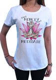 Women's T-Shirt Don't Monkey Around, Meditate - Yoga Zen Lotus Flower TS1384
