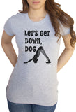 Women's T-Shirt Yoga "Let's Get Down, Dog" Meditation Pose TS1481