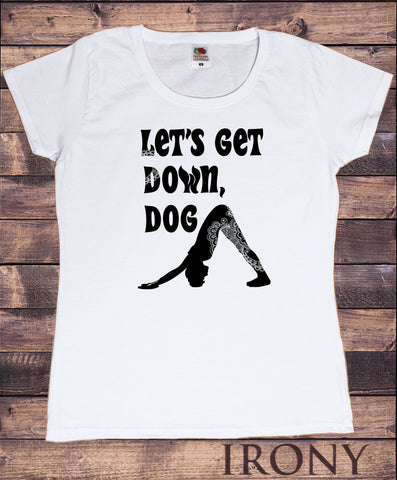 Women's T-Shirt Yoga "Let's Get Down, Dog" Meditation Pose TS1481