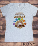 Women’s T-shirt Talk To Me When Your Chakras Are Aligned- Symbols TS1482