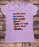 Women's T-Shirt Think Good Thoughts, Speak Kind Words And Love With Your Whole Heart...Print TS1486