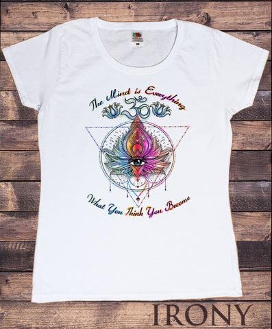 Womens Tee Om The mind is everything -Wisdom What You Think You Become Print TS1651