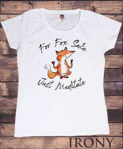 Women’s T-shirt Fox Iconic Print "For FOX Sake, Just Meditate" Funny Sarcastic Print TS1664