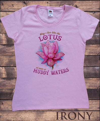 Women's T-Shirt Zen Live like the Lotus Flower Muddy Water Spiritual Meditation Yoga TS1671