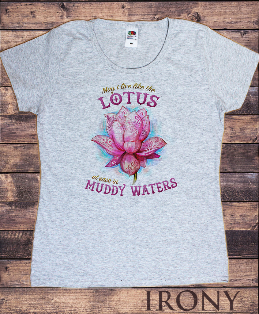 Women's T-Shirt Zen Live like the Lotus Flower Muddy Water Spiritual Meditation  Yoga TS1671