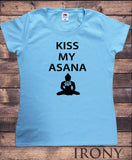 Womens Tee Kiss My Asana Yoga Meditation Funny Slogan Print TS1679