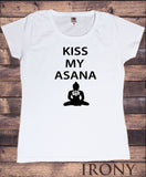 Womens Tee Kiss My Asana Yoga Meditation Funny Slogan Print TS1679