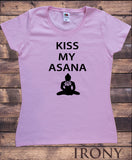 Womens Tee Kiss My Asana Yoga Meditation Funny Slogan Print TS1679