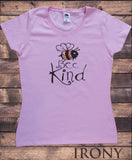 Women's T-Shirt Bumble bee slogan smarties 'Bee Nice' Funny pun Slogan Print TS1750