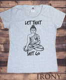 Irony Store S / Grey/black Women’s T-Shirt Buddha Chakra "Let that sh*t go" Yoga Meditation India Zen-Peace TS778