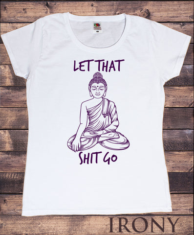 Irony Store S / White/purple Women’s T-Shirt Buddha Chakra "Let that sh*t go" Yoga Meditation India Zen-Peace TS778