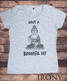 Irony T-shirt S / Grey Womens Tee "Have A Buddhaful Day" Buddha Chakra Meditation Zen Hobo Funny Print TS790