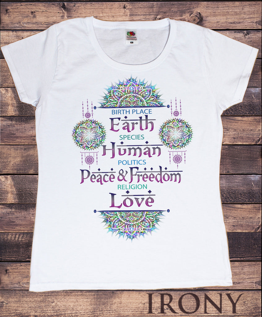 Irony T-shirt S / White Womens Tee Birth Place Earth, Species Human, Politics Peace & Freedom, Religion Love Print TS888
