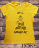Irony T-shirt S / Yellow Womens Tee "Have A Buddhaful Day" Buddha Chakra Meditation Zen Hobo Funny Print TS790