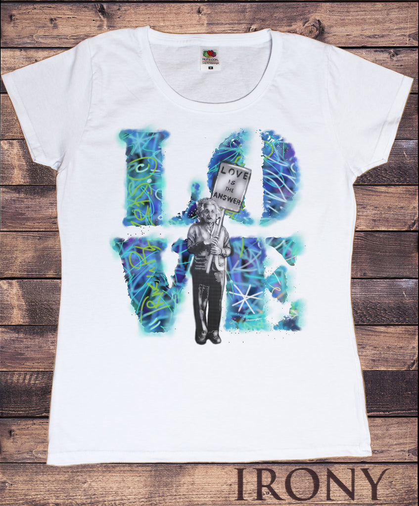 Irony T-shirt Women Graphic Tees White T Shirt Love Is The Answer Albert Einstein TSC13