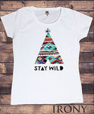 Irony T-shirt Women's T-Shirt Native Indian Teepee Motif Stay wild Aztec Style Novelty Print