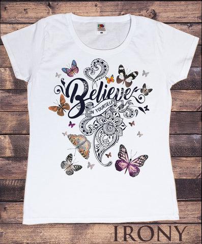 Irony T-shirt Women’s White T-Shirt Believe In Yourself Beautiful Scattered Butterflies- Inspirational Print TS737