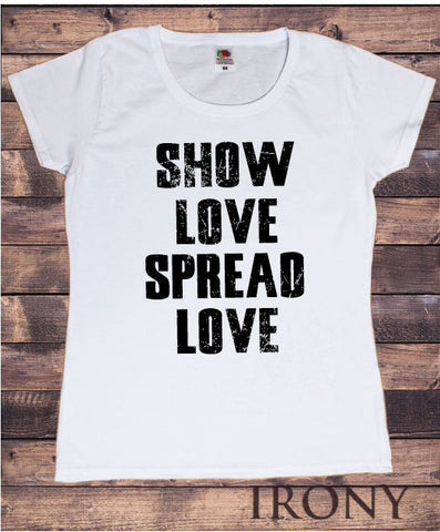 Irony T-shirt Women's White T-Shirt Show LOVE Spread Love, Love Design Print TS241