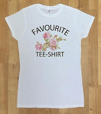 Irony T-shirt Women White T-shirt 'Favourite Tee Shirt' Slogan Quote Flower Funny Novelty