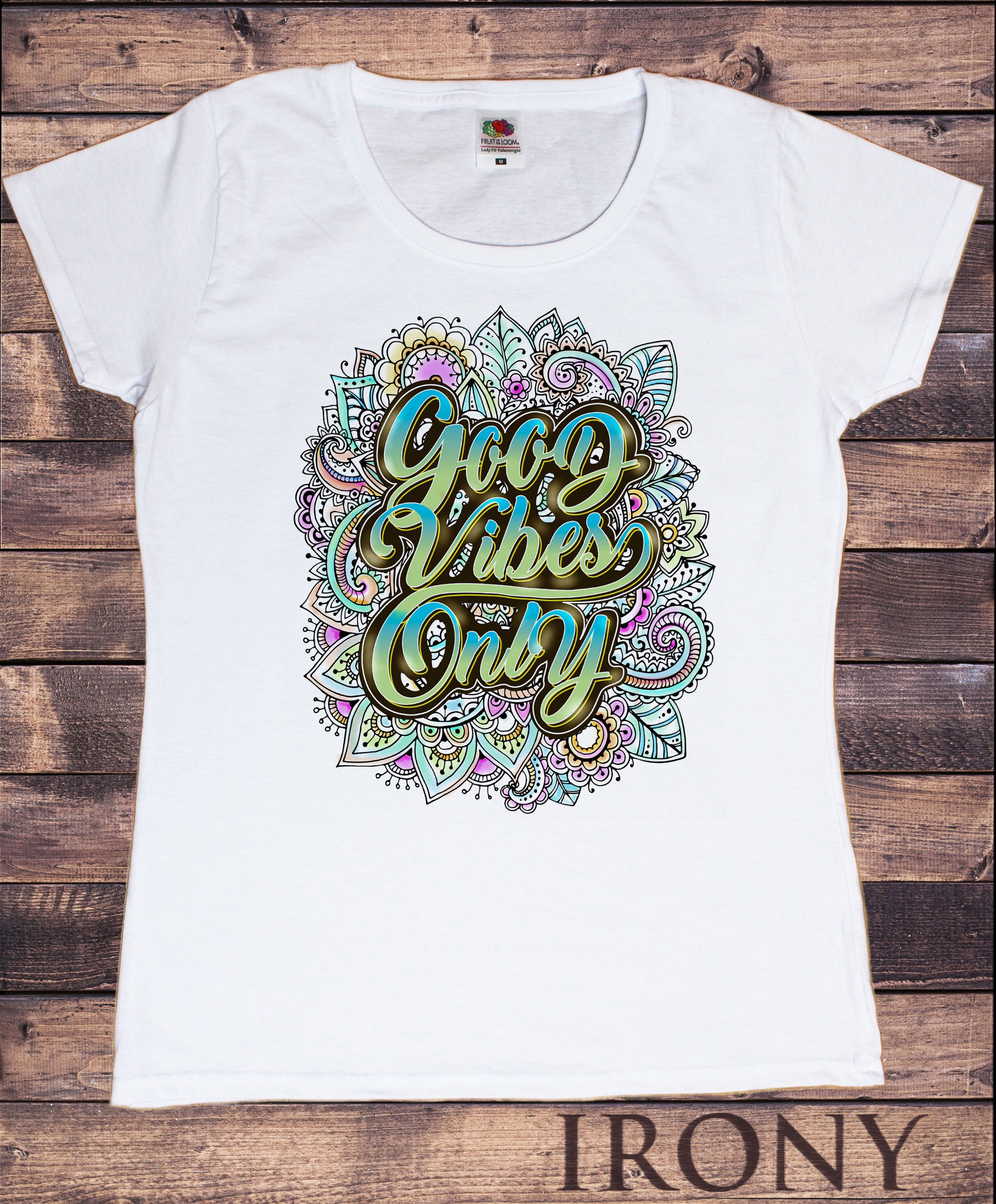 Women's White T-shirt Good Vibes Only- Motivational inspirational quote- Flowery Print TS776